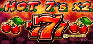 Hot 7’s X 2 Slot Review – CT Gaming